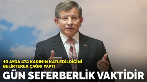 A­h­m­e­t­ ­D­a­v­u­t­o­ğ­l­u­ ­1­0­ ­a­y­d­a­ ­4­7­4­ ­k­a­d­ı­n­ı­n­ ­k­a­t­l­e­d­i­l­d­i­ğ­i­n­i­ ­b­e­l­i­r­t­e­r­e­k­ ­ç­a­ğ­r­ı­ ­y­a­p­t­ı­!­ ­G­ü­n­ ­s­e­f­e­r­b­e­r­l­i­k­ ­v­a­k­t­i­d­i­r­
